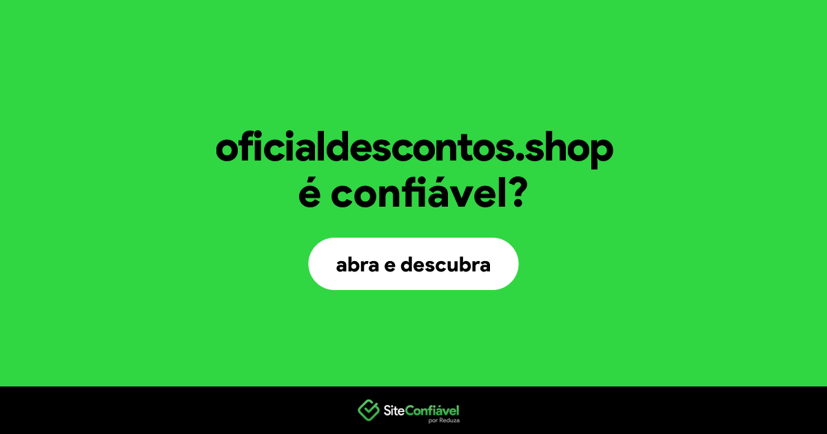 O site oficialdescontos.shop é confiável?
