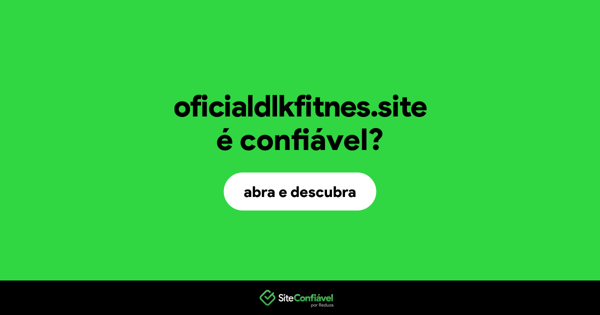 O site oficialdlkfitnes.site é confiável?