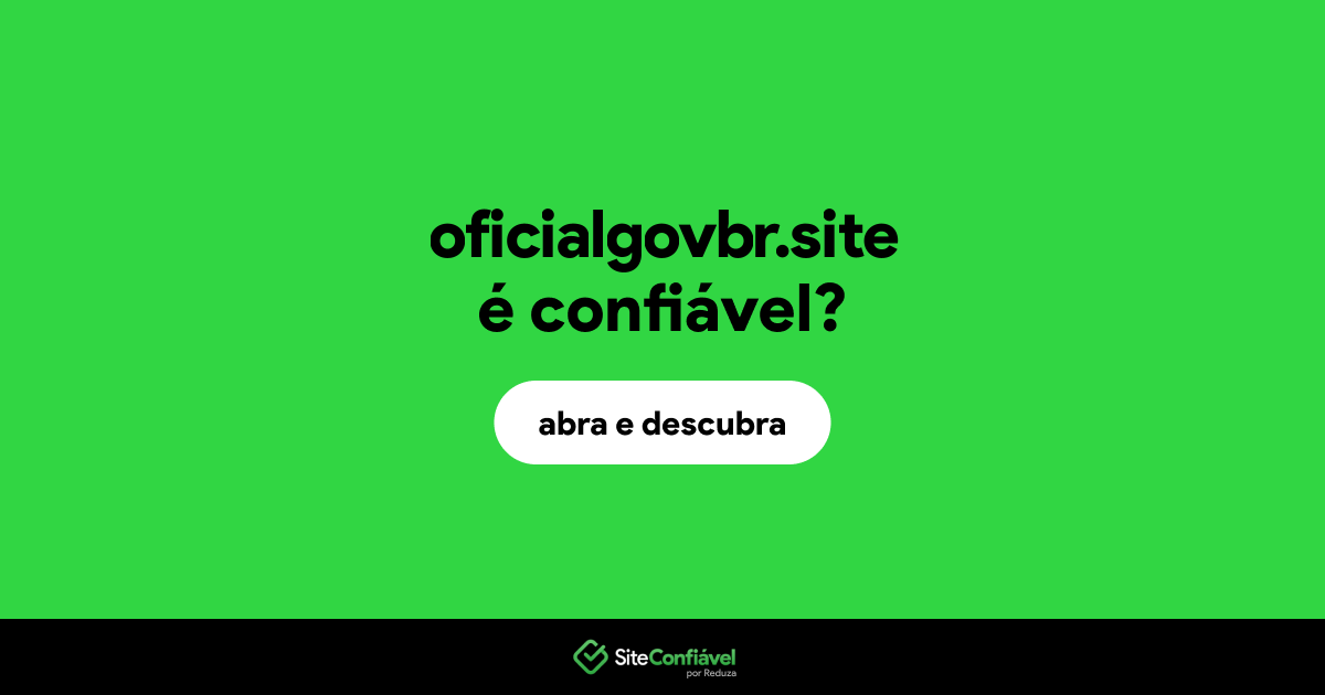 O site oficialgovbr.site é confiável?
