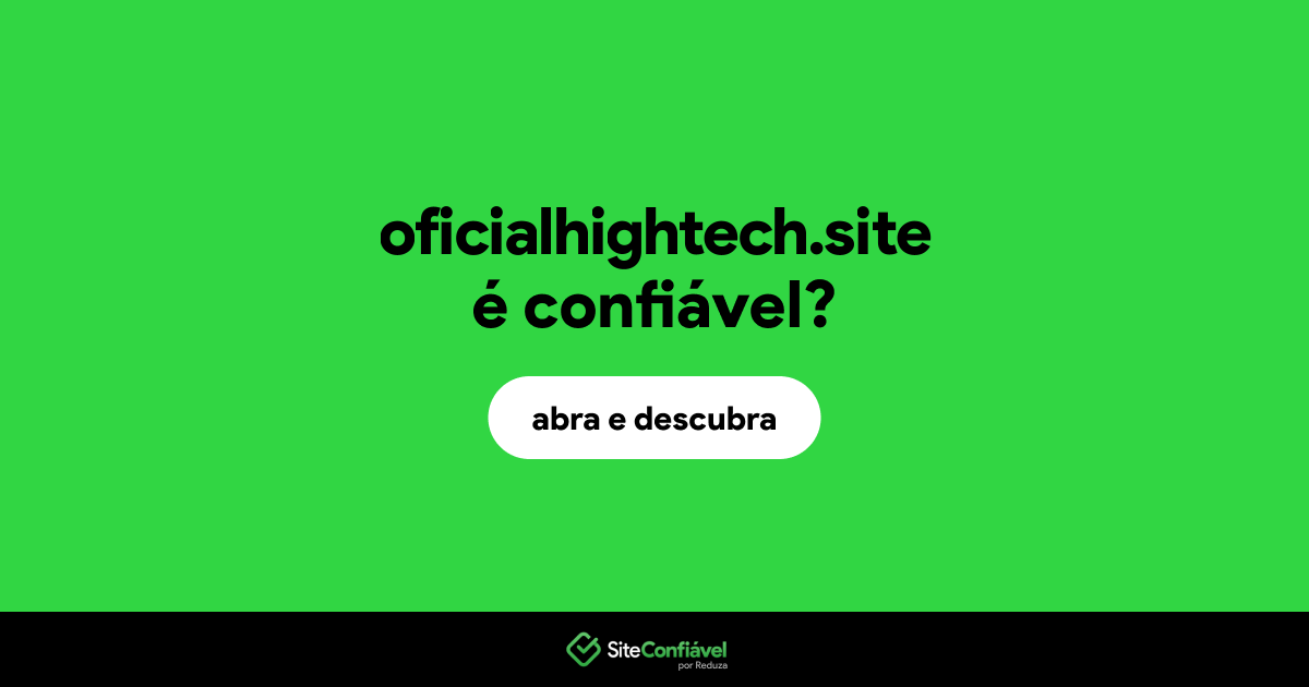 O site oficialhightech.site é confiável?