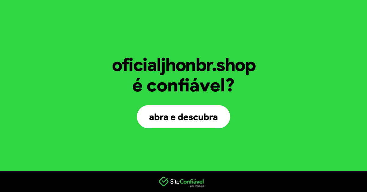 O site oficialjhonbr.shop é confiável?