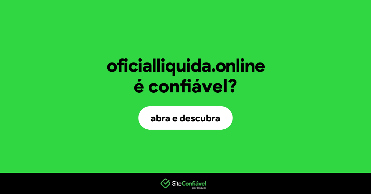 O site oficialliquida.online é confiável?