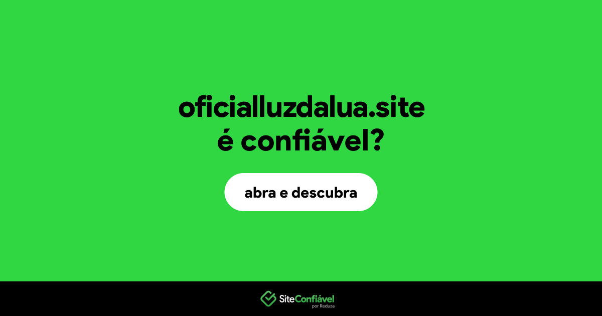 O site oficialluzdalua.site é confiável?