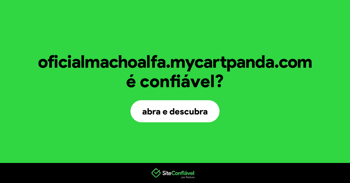 O site oficialmachoalfa.mycartpanda.com é confiável?