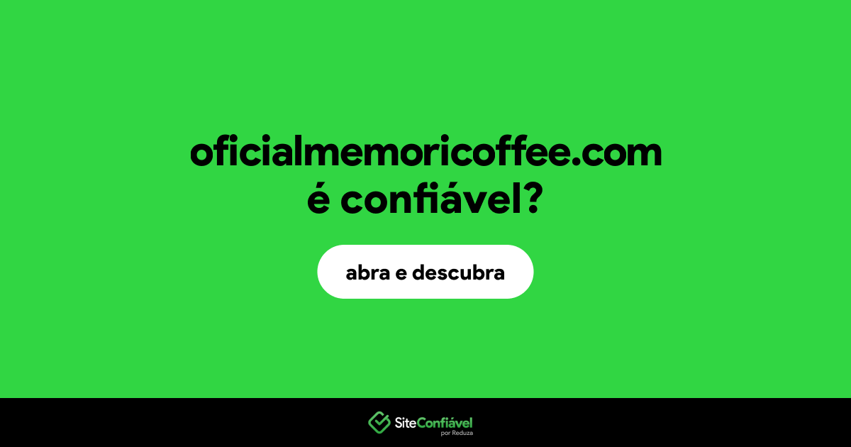 O site oficialmemoricoffee.com é confiável?