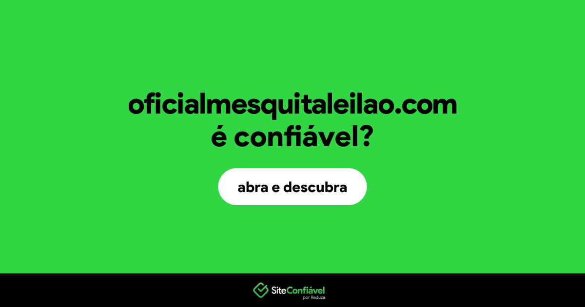 O site oficialmesquitaleilao.com é confiável?