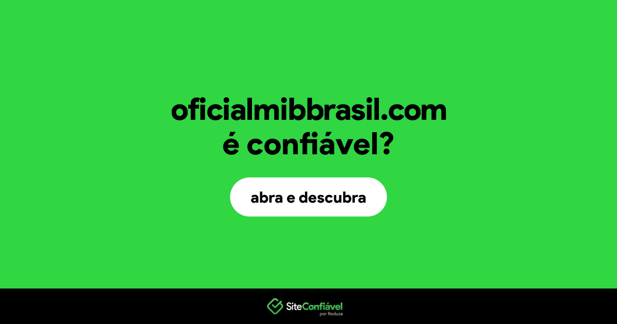 O site oficialmibbrasil.com é confiável?