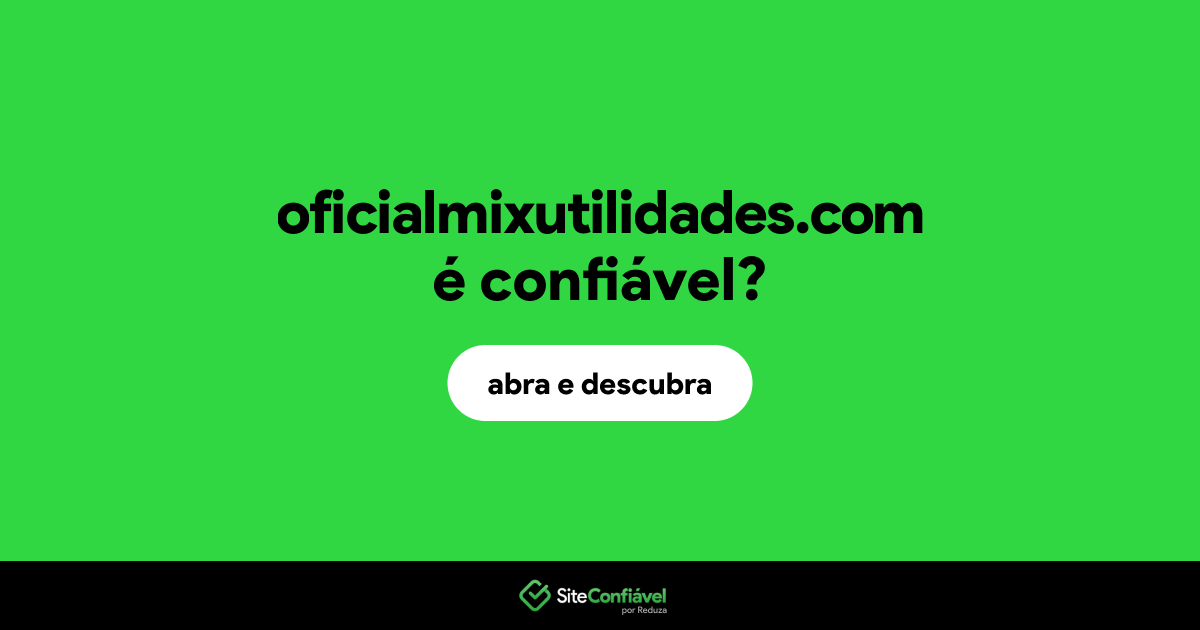 O site oficialmixutilidades.com é confiável?