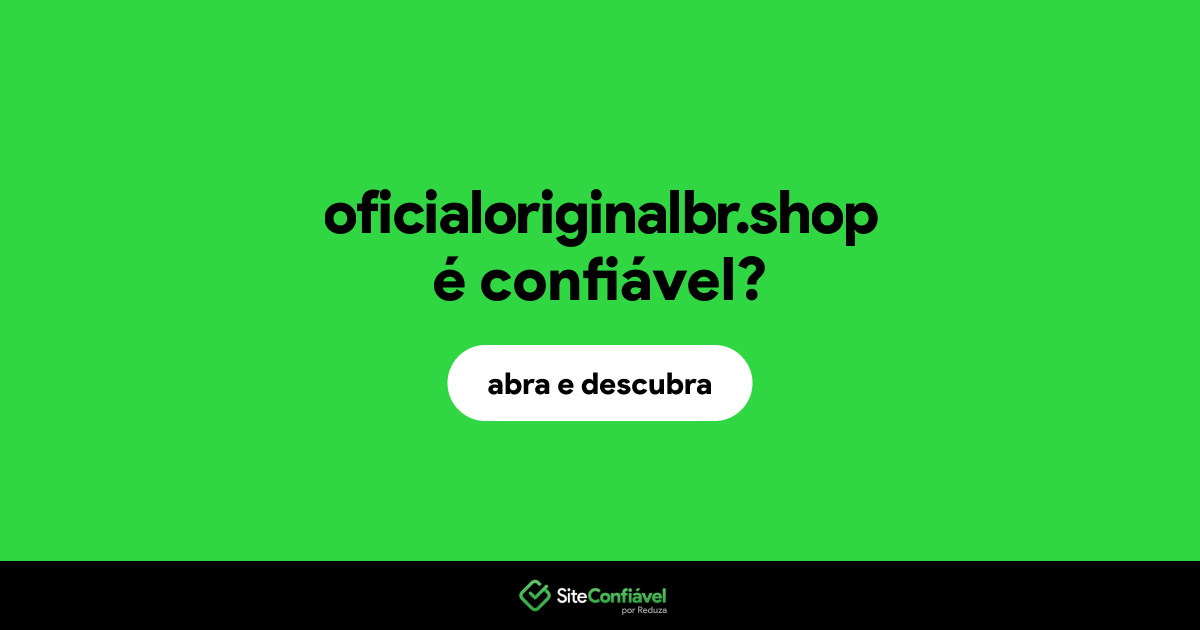 O site oficialoriginalbr.shop é confiável?