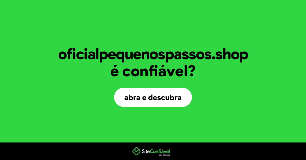 O site oficialpequenospassos.shop é confiável?