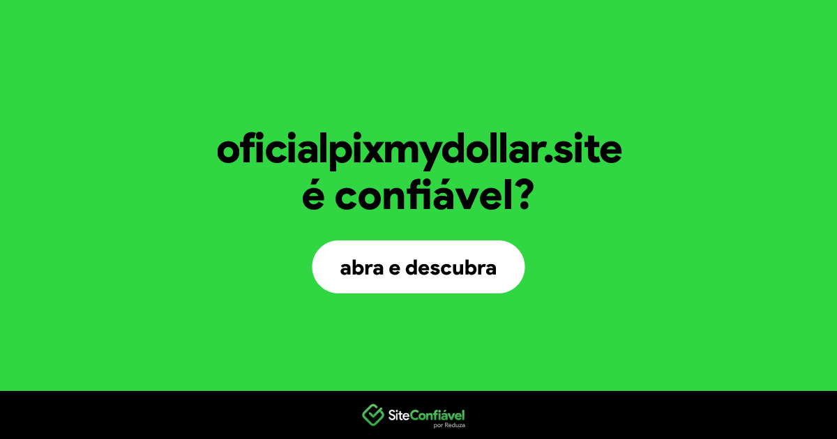 O site oficialpixmydollar.site é confiável?