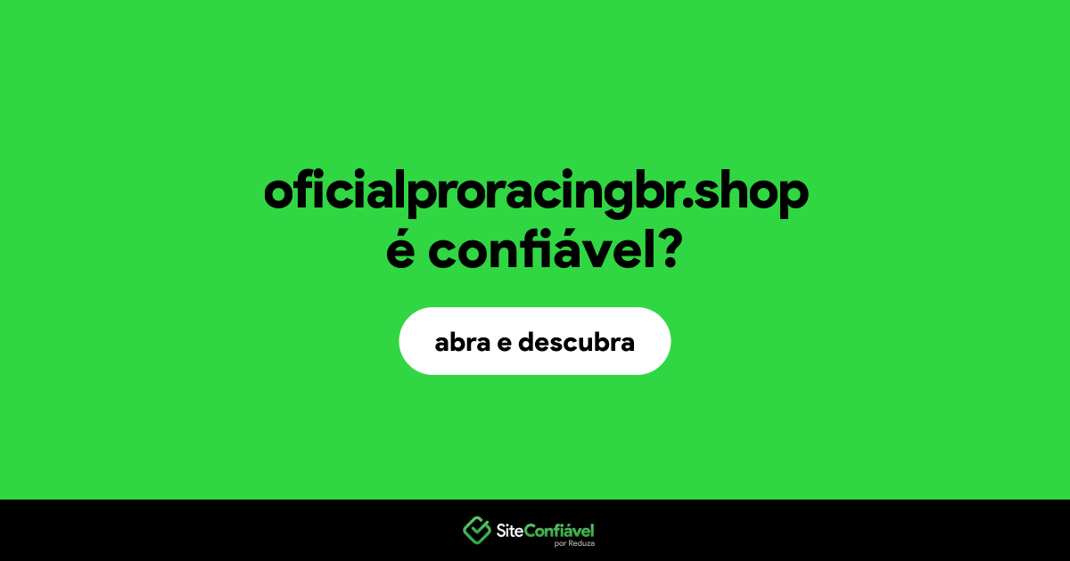 O site oficialproracingbr.shop é confiável?
