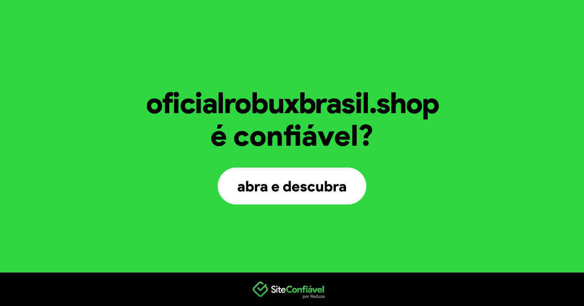 O site oficialrobuxbrasil.shop é confiável?