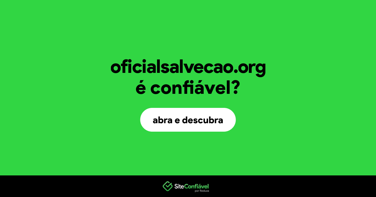O site oficialsalvecao.org é confiável?