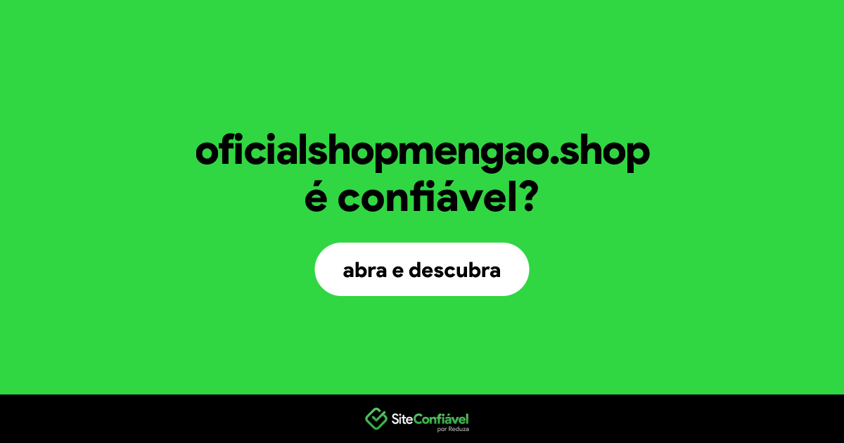 O site oficialshopmengao.shop é confiável?