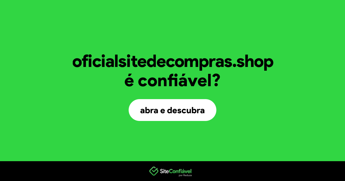 O site oficialsitedecompras.shop é confiável?