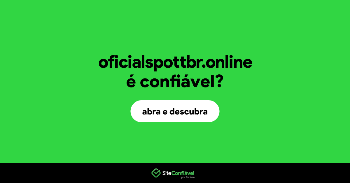 O site oficialspottbr.online é confiável?