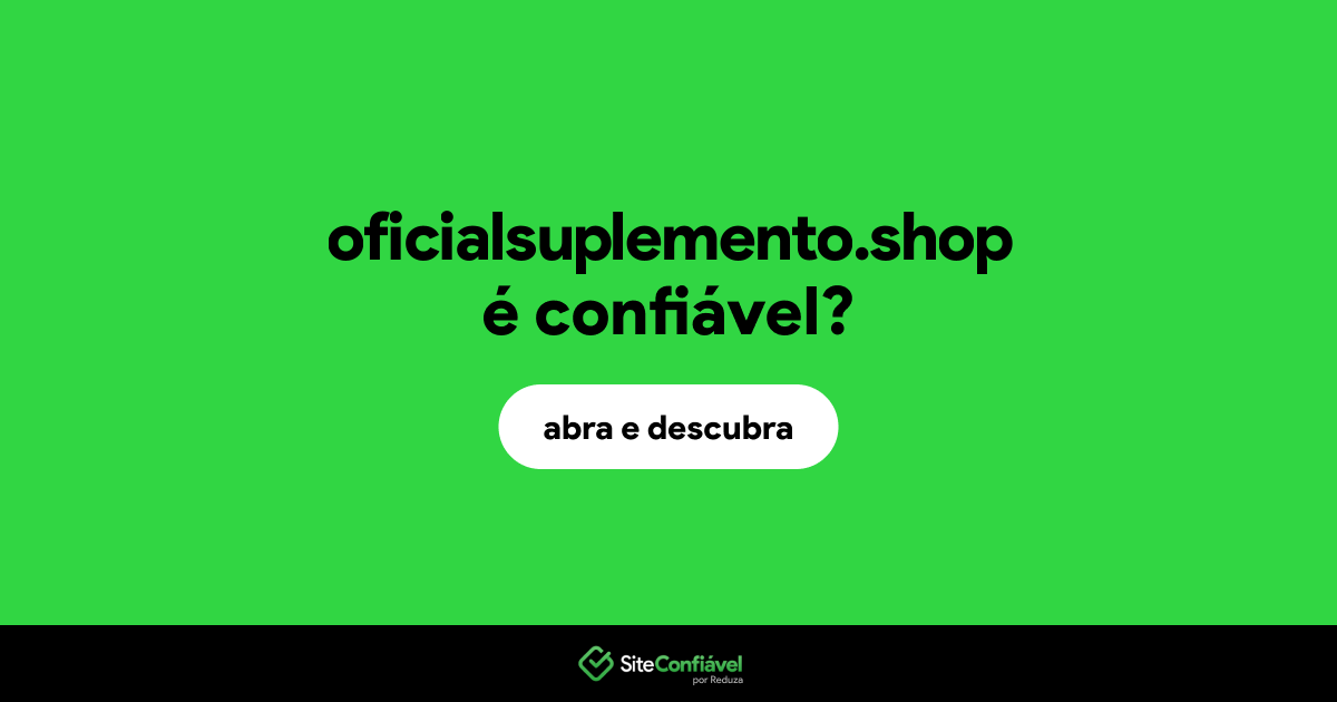 O site oficialsuplemento.shop é confiável?