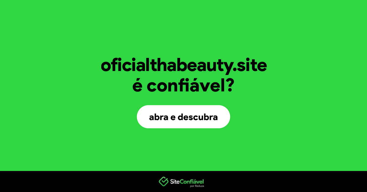 O site oficialthabeauty.site é confiável?