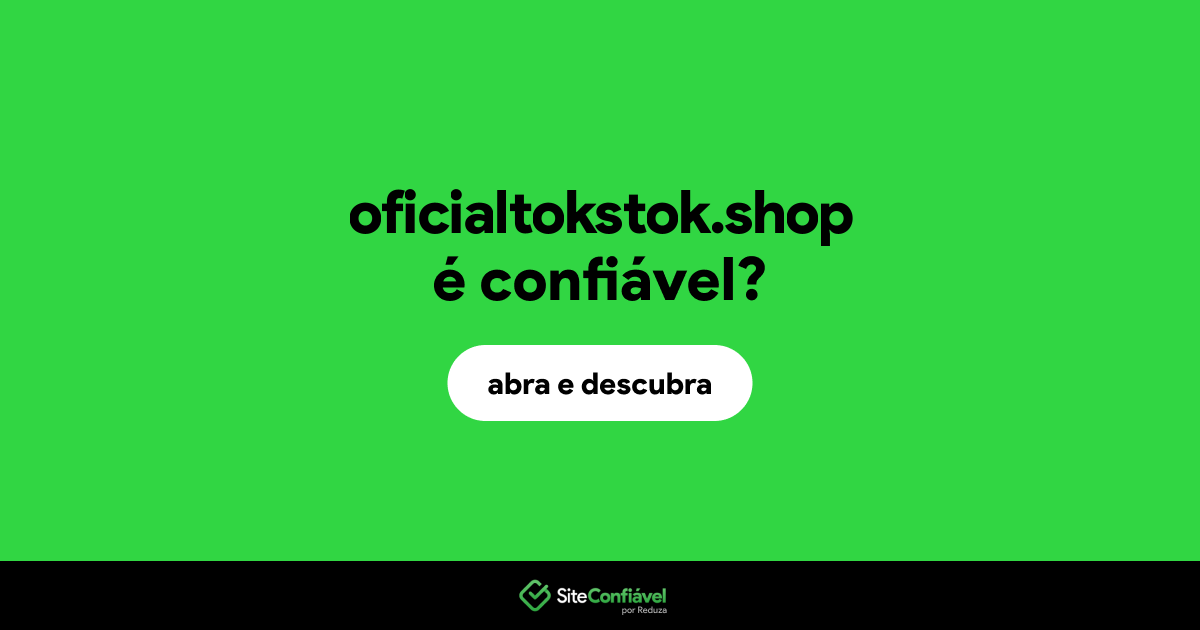O site oficialtokstok.shop é confiável?