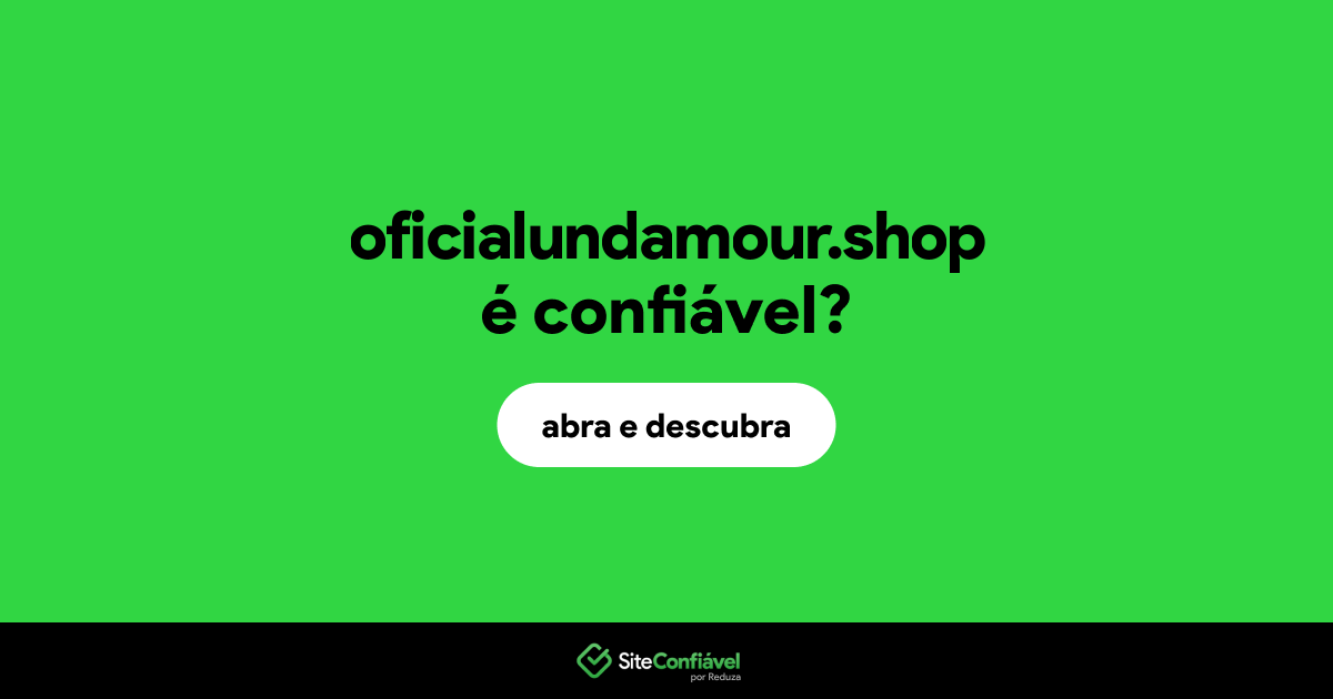 O site oficialundamour.shop é confiável?