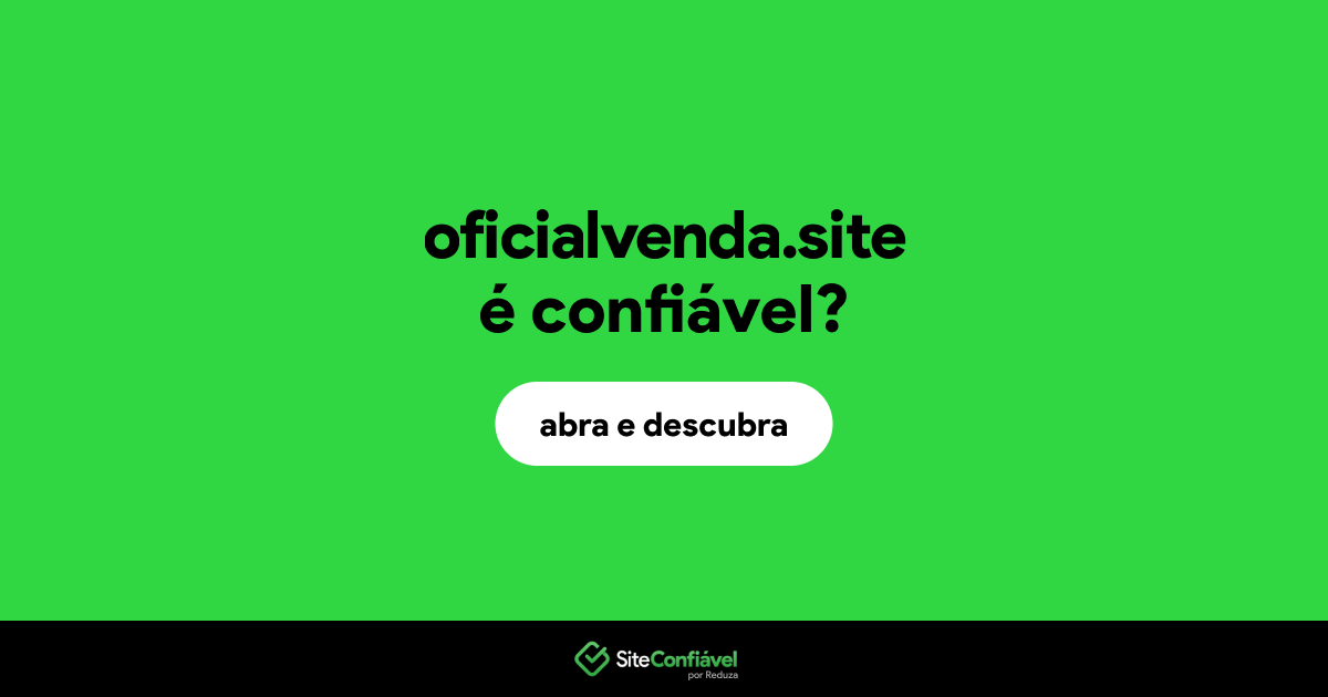O site oficialvenda.site é confiável?