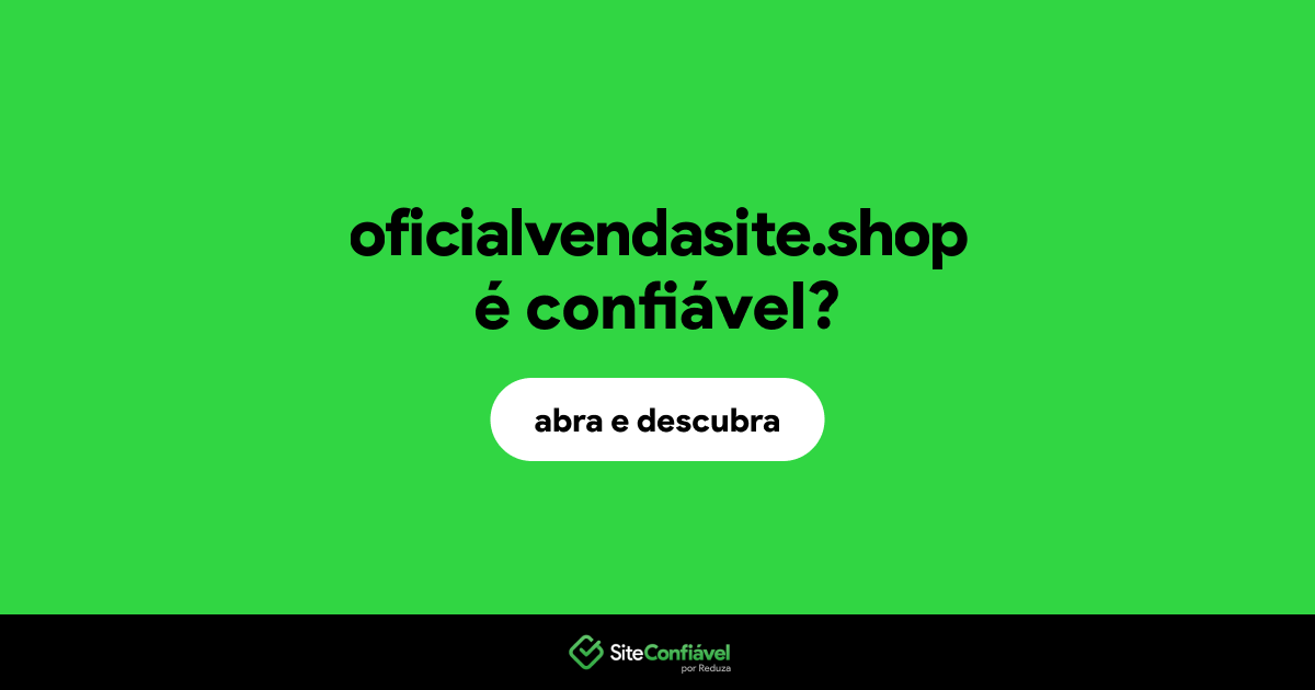 O site oficialvendasite.shop é confiável?