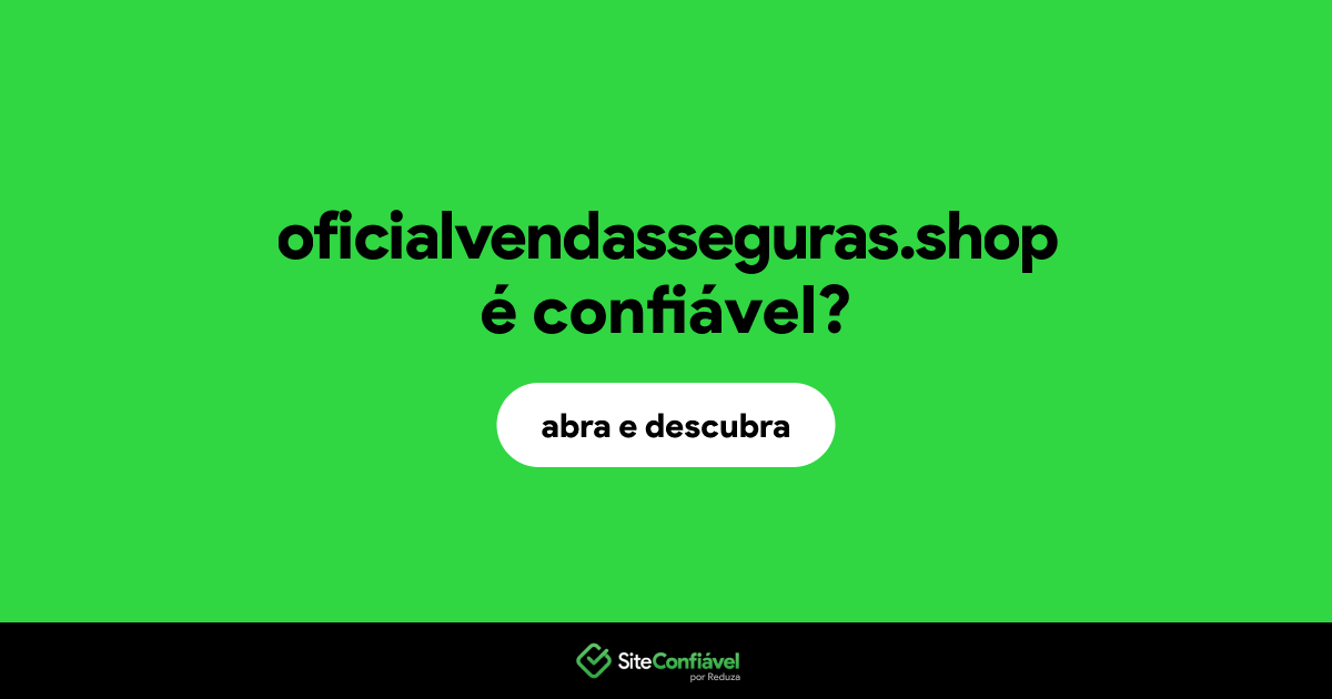 O site oficialvendasseguras.shop é confiável?