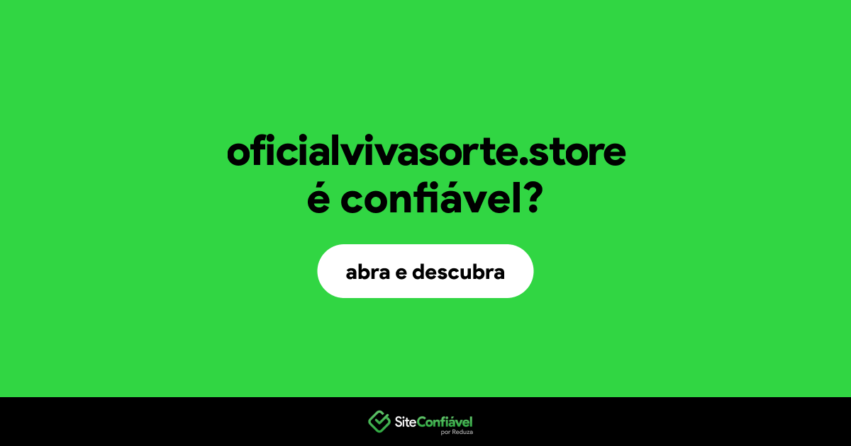 O site oficialvivasorte.store é confiável?