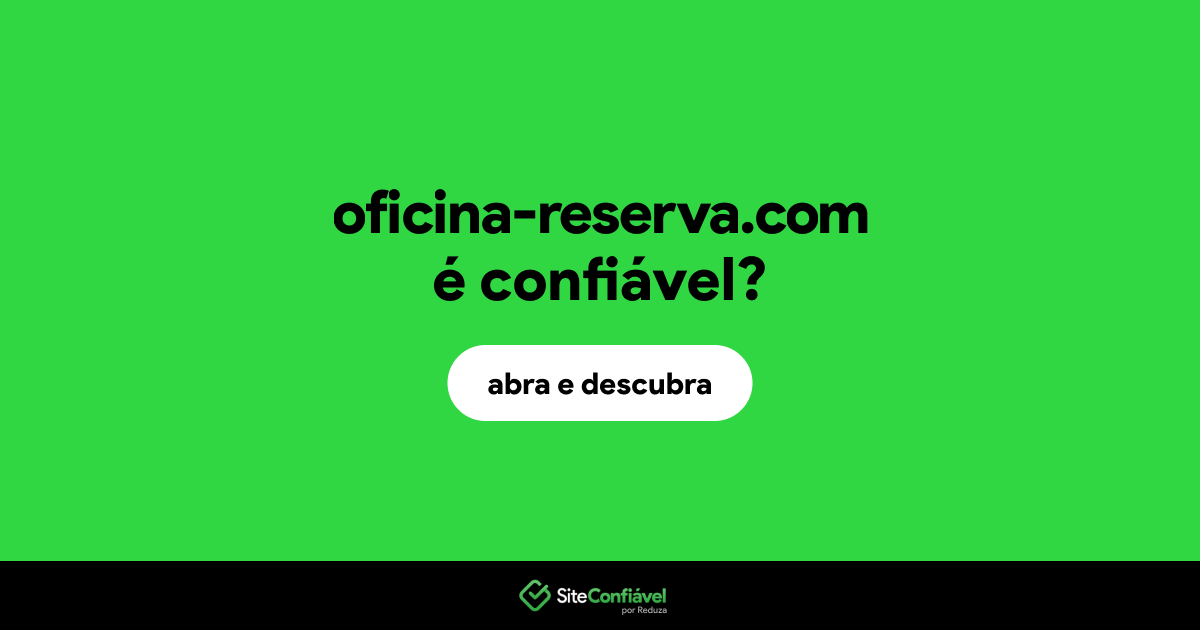 O site oficina-reserva.com é confiável?