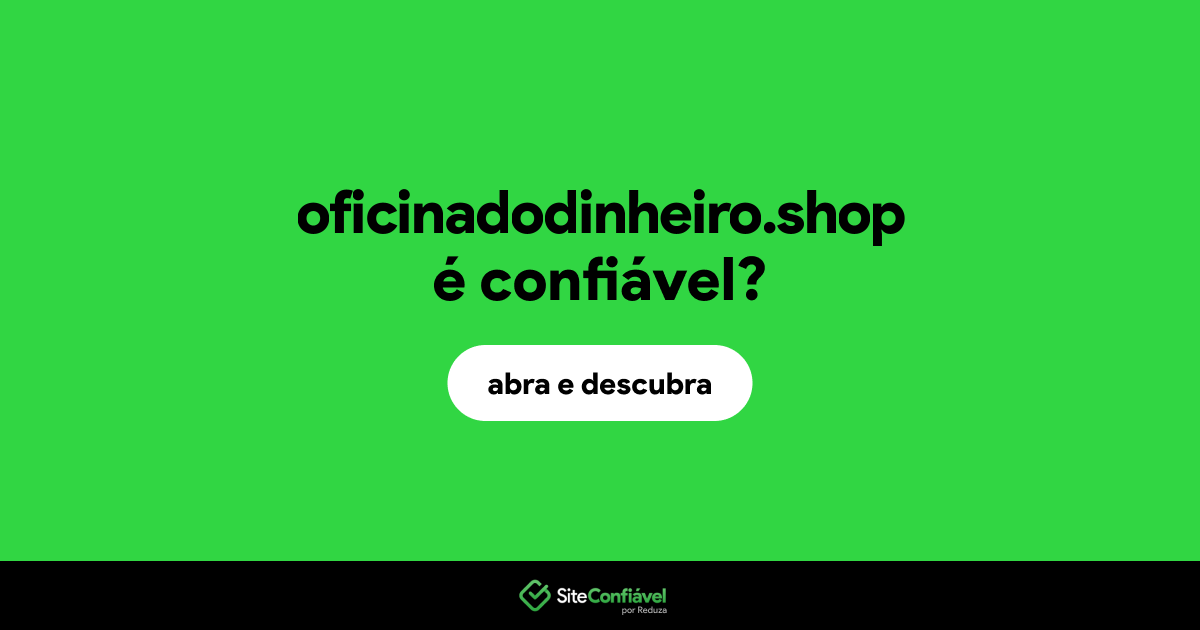 O site oficinadodinheiro.shop é confiável?
