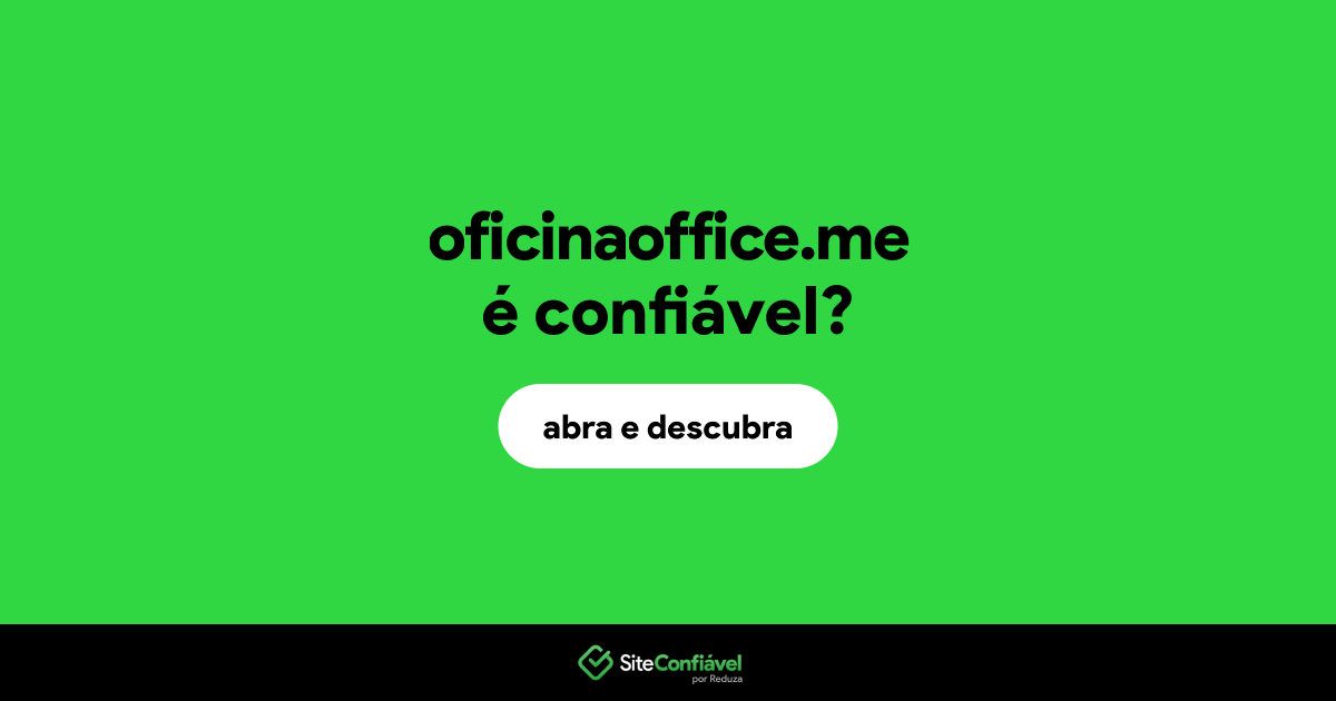 O site oficinaoffice.me é confiável?