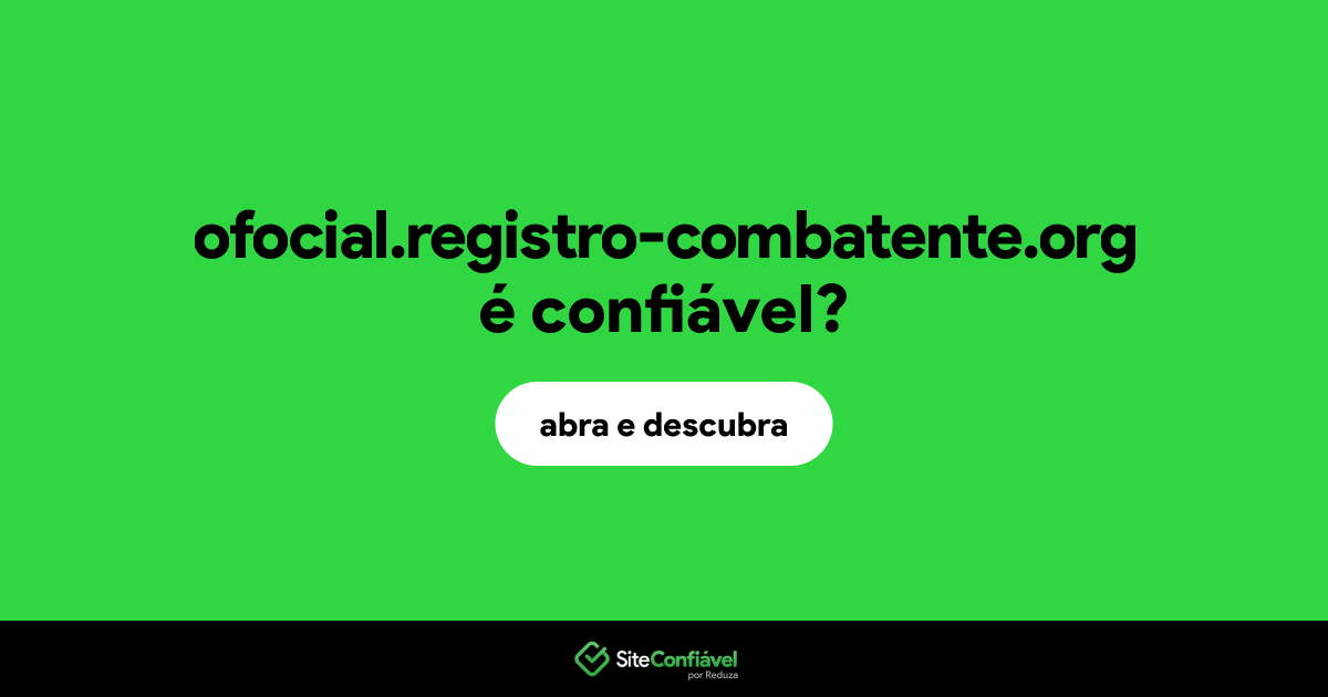 O site ofocial.registro-combatente.org é confiável?