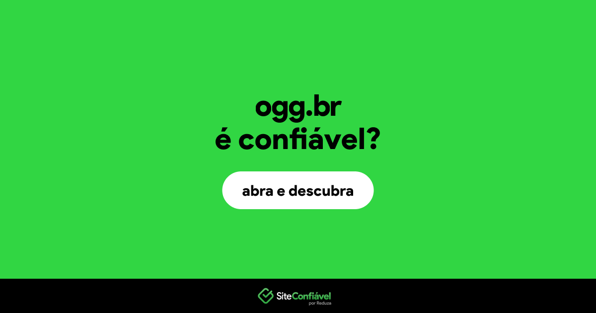 O site ogg.br é confiável?