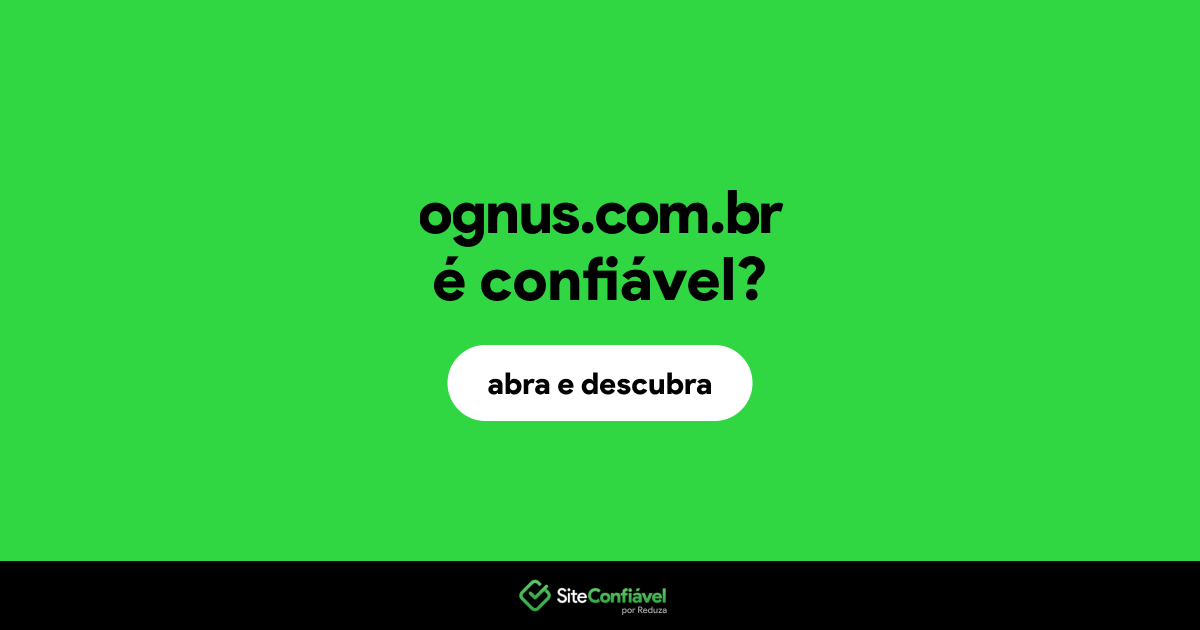 O site ognus.com.br é confiável?