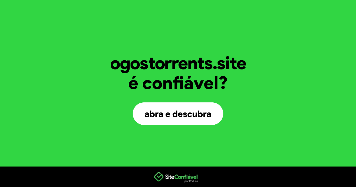 O site ogostorrents.site é confiável?