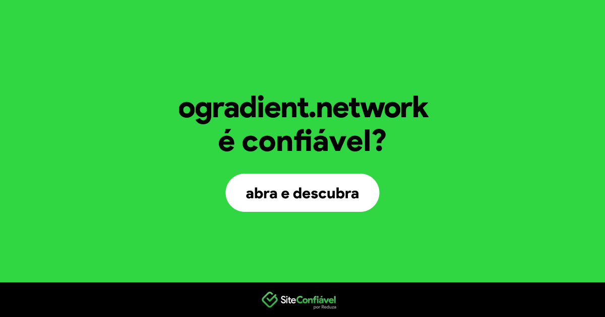 O site ogradient.network é confiável?