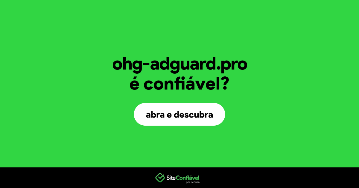 O site ohg-adguard.pro é confiável?