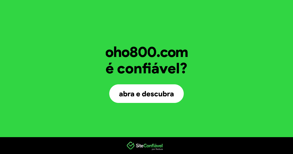 O site oho800.com é confiável?