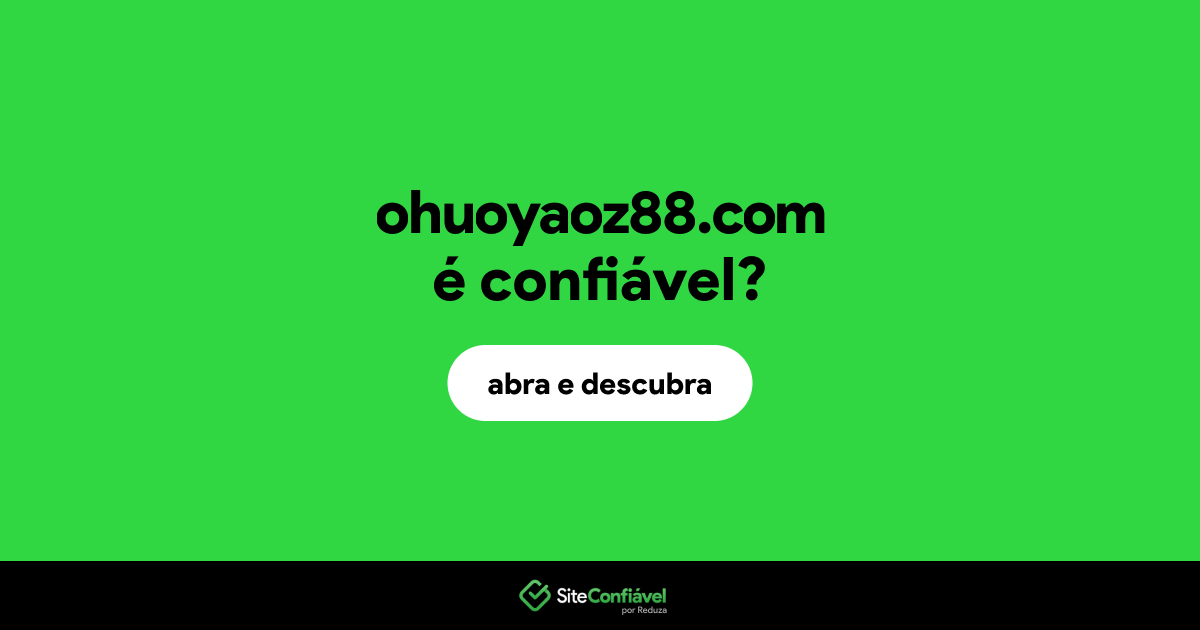 O site ohuoyaoz88.com é confiável?