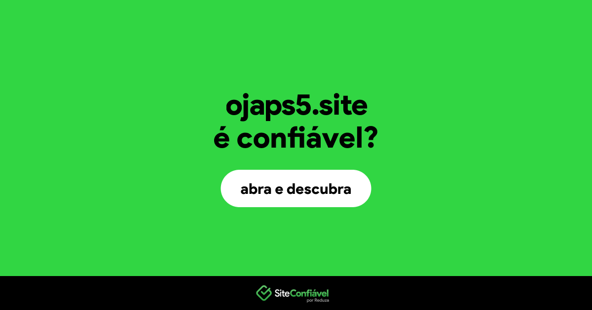 O site ojaps5.site é confiável?