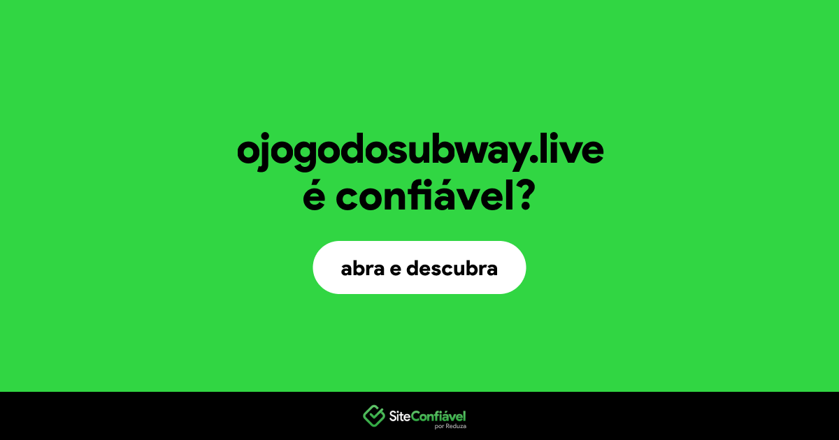 O site ojogodosubway.live é confiável?