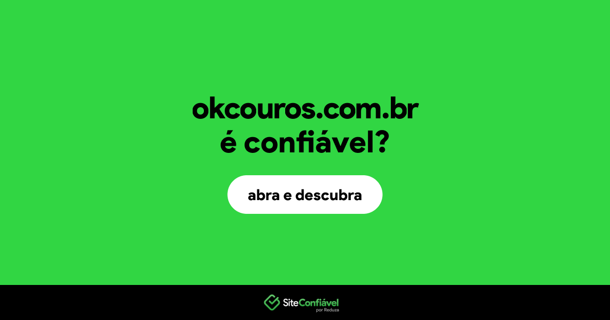 O site okcouros.com.br é confiável?
