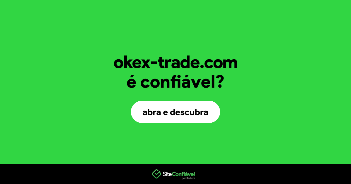 O site okex-trade.com é confiável?