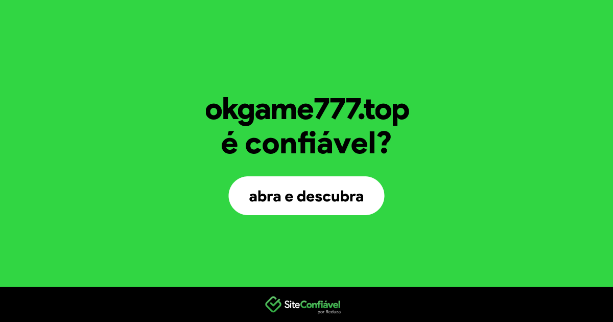 O site okgame777.top é confiável?