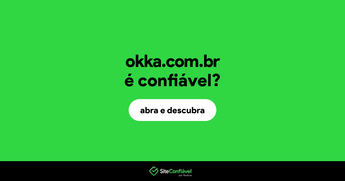 O site okka.com.br é confiável?