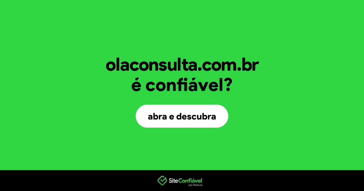 O site olaconsulta.com.br é confiável?