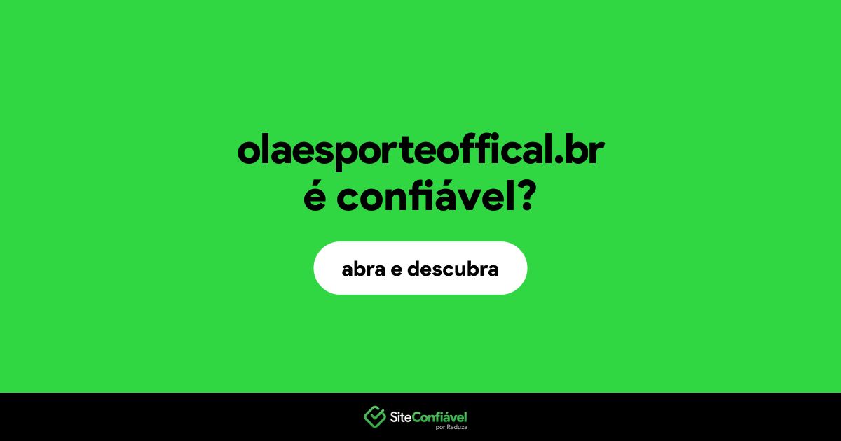 O site olaesporteoffical.br é confiável?