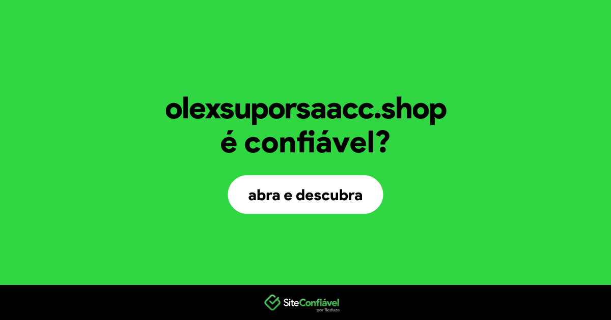 O site olexsuporsaacc.shop é confiável?