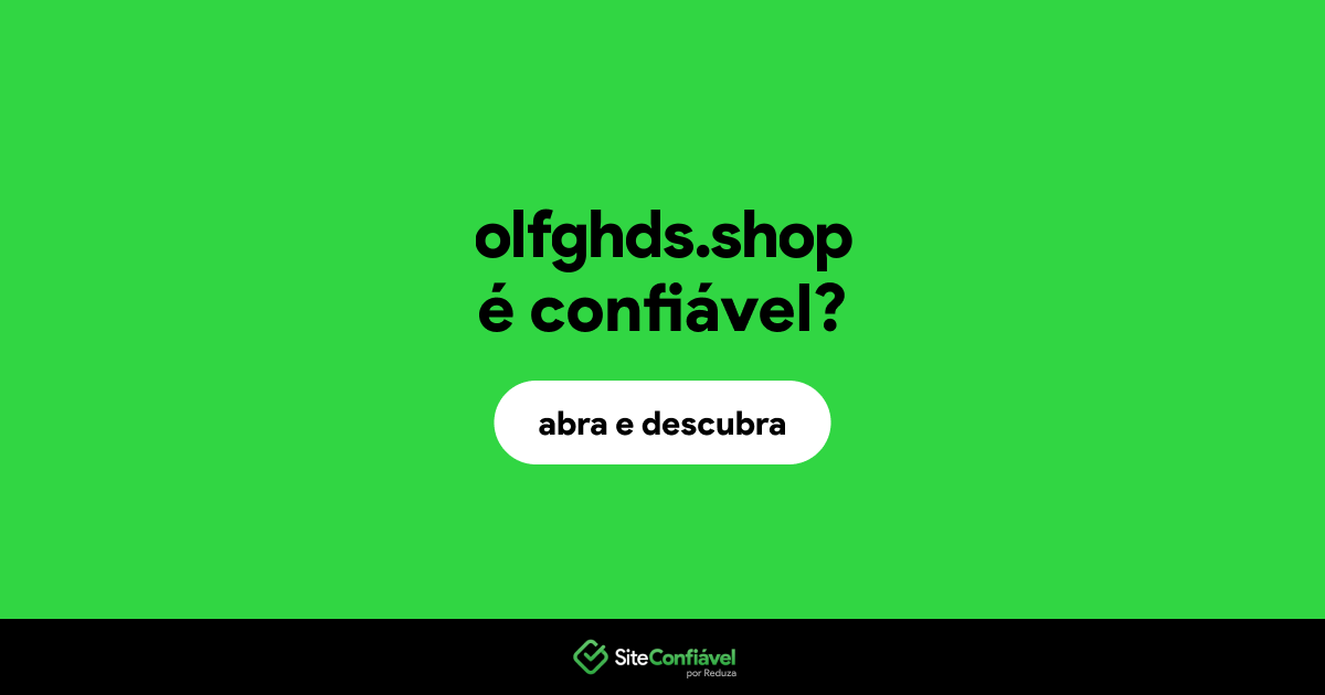 O site olfghds.shop é confiável?